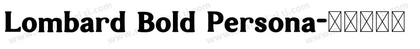 Lombard Bold Persona字体转换